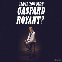 have-you-met-gaspard-royant.jpg