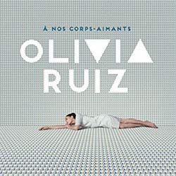 olivia-ruiz-a-nos-corps-aimants.jpg