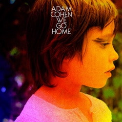 Adam Cohen <i>We Go Home</i> 4