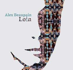 Alex Beaupain <i>Loin</i> 5