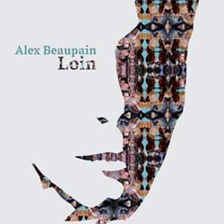 Alex Beaupain <i>Loin</i> 5