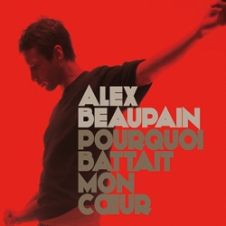 Alex Beaupain <i>Pourquoi Battait Mon Coeur</i> 19