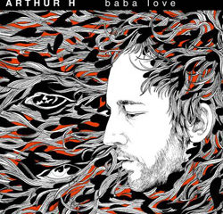 Arthur H <i>Baba Love</i> 6