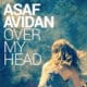 ASAF AVIDAN Over My Head 19