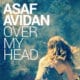 ASAF AVIDAN Over My Head 18