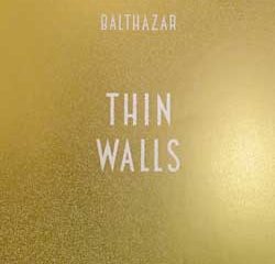 Balthazar <i>Thin Walls</i> 20