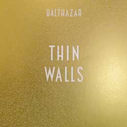 Balthazar <i>Thin Walls</i> 4