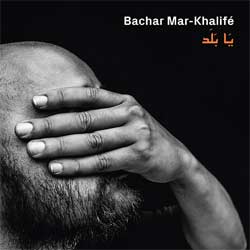 Bachar Mar-Khalife <i>Ya Balad</i> 5