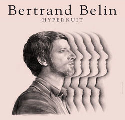 BERTRAND BELIN Hypernuit 11