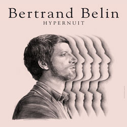 BERTRAND BELIN Hypernuit 4