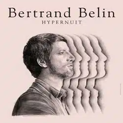 BERTRAND BELIN Hypernuit 4