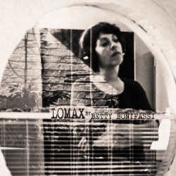 Betty Bonifassi : <i>Lomax</i> 4