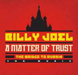 Billy Joel <i>A Matter Of Trust – The Bridge To Russia</i> 5
