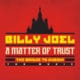 Billy Joel <i>A Matter Of Trust – The Bridge To Russia</i> 6