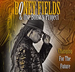 Boney Fields <i>Changing for the future</i> 17