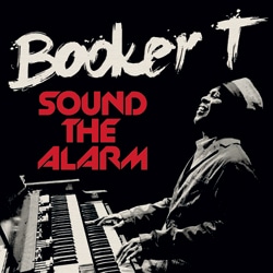 Booker T sort l'album « Sound The Alarm » 7