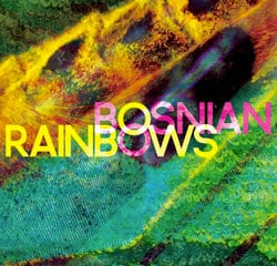 L'album de Bosnian Rainbows sort aujourd'hui 20