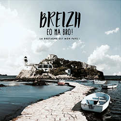 Breizh Eo Ma Bro : <i>La Bretagne est mon pays !</i> 4