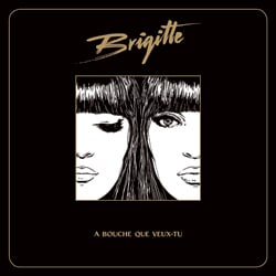 Brigitte <i>À bouche que veux-tu</i> 4