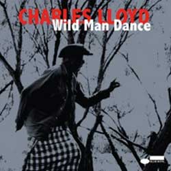 Charles Lloyd <i>Wild Man Dance</i> 4