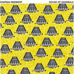 Chateau Marmont <i>Sound Of Shambala</i> 7