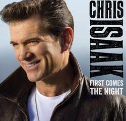 Chris Isaak <i>First Comes The Night</i> 7