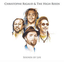 Christophe Rigaud & The High Reeds <i>Sounds of Life</i> 20