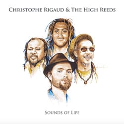 Christophe Rigaud & The High Reeds <i>Sounds of Life</i> 28