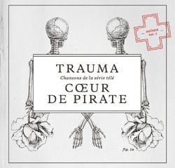 Coeur de Pirate <i>Trauma</i> 14