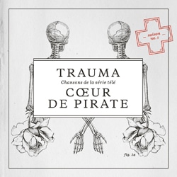 Coeur de Pirate <i>Trauma</i> 4