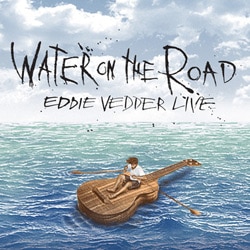 Eddie Vedder <i>Water On The Road</i> 4