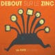 Debout sur le Zinc <i>La fuite en avant</i> 8