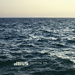 dEUS <i>Following Sea</i> 10