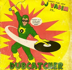 Dj Vadim <i>Dubcatcher</i> 5