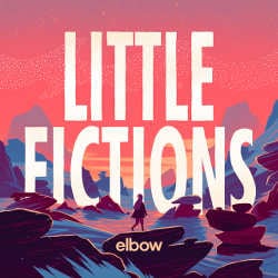 Elbow : <i>Little Fictions</i> 4