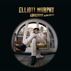 Elliott Murphy <i>Aquashow Deconstructed</i> 7