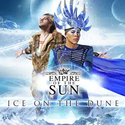 Empire Of The Sun sort l'album « Ice On The Dune » 4