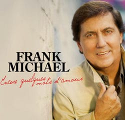 Frank Michael : « Encore quelques mots d’amour » 5