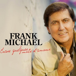 Frank Michael : « Encore quelques mots d’amour » 10