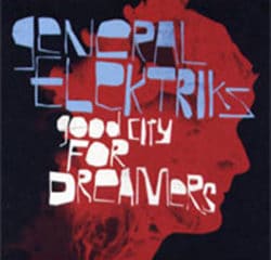 General Elektrics <i>Good City For Dreamers</i> 29