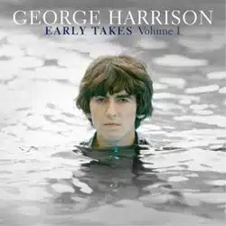 George Harrison <i>Early Takes - Volume 1</i> 13