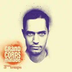 GRAND CORPS MALADE 3ème Temps 4