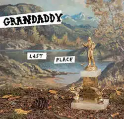Grandaddy : <i>Last Place</i> 7