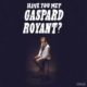 Gaspard Royant <i>Have You Met Gaspard Royant?</i> 7