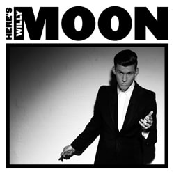 Willy Moon « Here's Willy Moon » 10