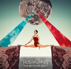 Hushpuppies <i>The Bipolar Drift</i> 9