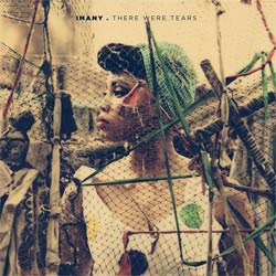 Imany <i>There Were Tears</i> 7