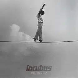 Incubus <i>If Not Now, When ?</i> 4