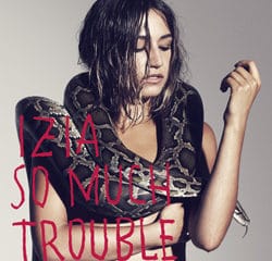 Izia <i>So Much Trouble</i> 8