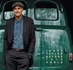 James Taylor <i>Before This World</i> 9